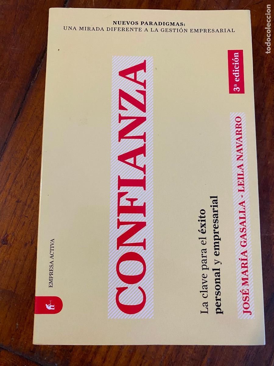 Libros de segunda mano: JOS&Eacute; MAR&Iacute;A GASALLA, LEILA NAVARRO Confianza. La clave del &eacute;xito personal y empresarial