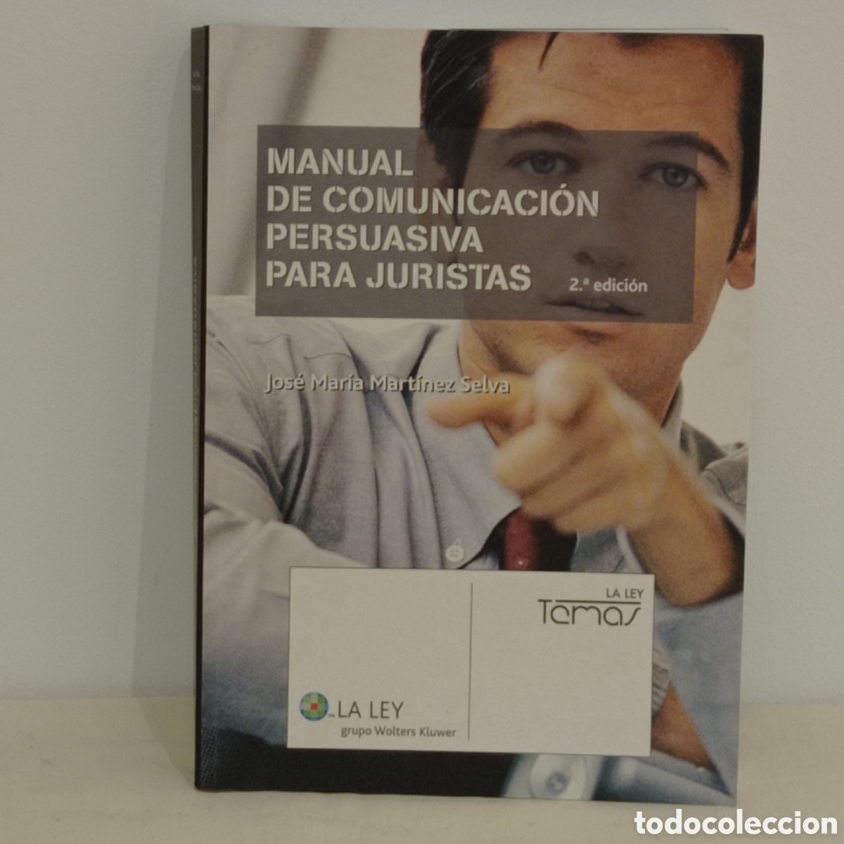 Livros em segunda m&atilde;o: J.Ma.MARTINEZ SELVA, MANUAL DE COMUNICACION PERSUASIVA PARA JURISTAS (LA LEY 2a. ed. 2008)