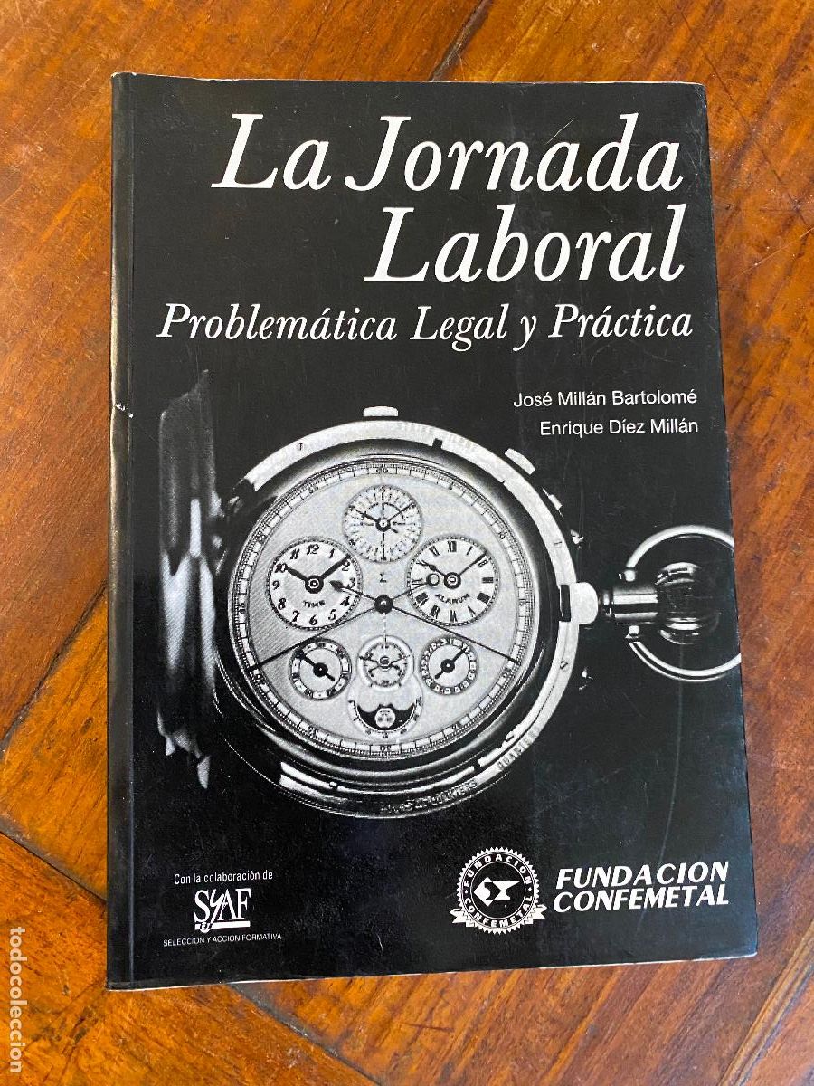 Libros de segunda mano: Jornada laboral : problem&aacute;tica legal y pr&aacute;ctica. Jos&eacute; Mill&aacute;n Bartolom&eacute;, Enrique D&eacute;z Mill&aacute;n.