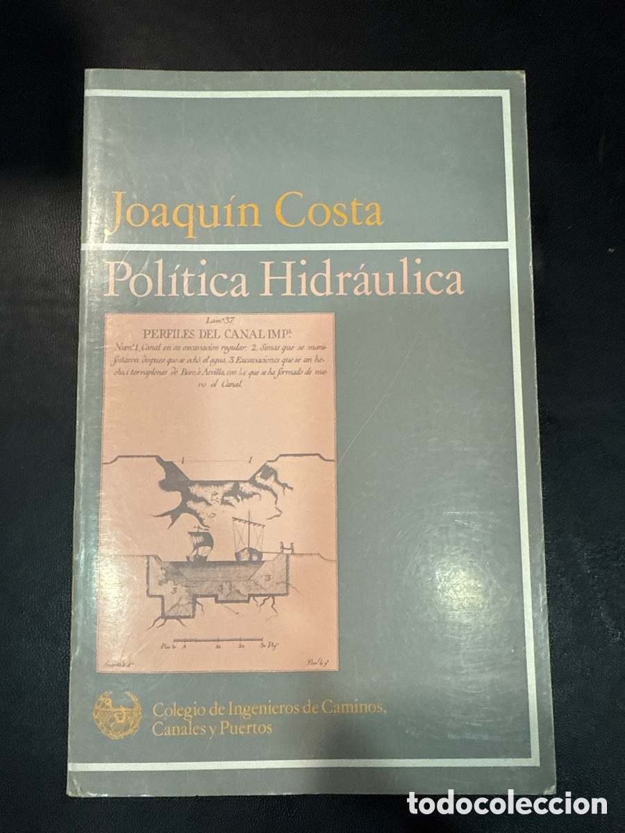 Libri di seconda mano: COSTA, Joaqu&iacute;n. Pol&iacute;tica hidr&aacute;ulica: (Misi&oacute;n social de los riegos en Espa&ntilde;a)