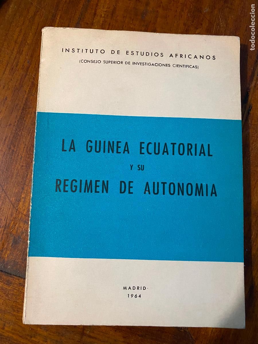 Libros de segunda mano: LA GUINEA ECUATORIAL Y SU R&Eacute;GIMEN DE AUTONOM&Iacute;A - V.V.A.A. 1964