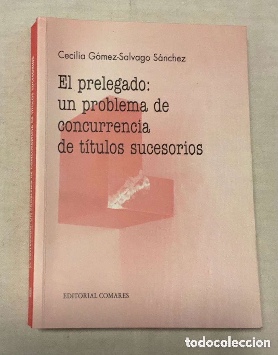 Livros em segunda m&atilde;o: El prelegado: un problema de concurrencia de t&iacute;tulos sucesorios. C. G&oacute;mez -Salvago.