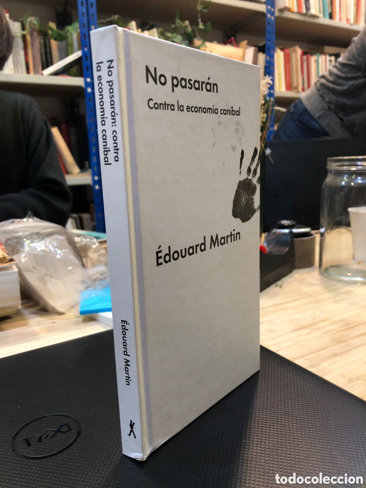 Libros de segunda mano: No pasar&aacute;n. Contra la econom&iacute;a can&iacute;bal - Edouard Martin