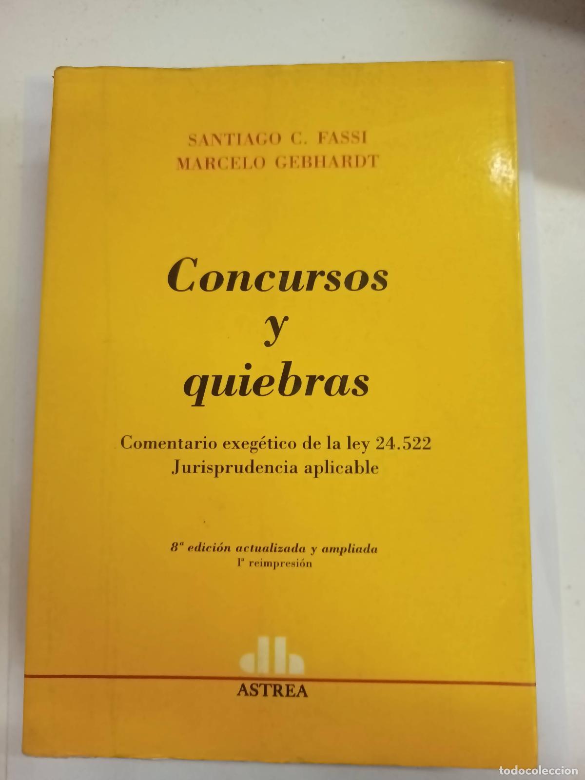 Livres d'occasion: Concursos y Quiebras: Comentario Exegetico de La Ley 24,522, Jurisprudencia aplicable - Santiago Fas