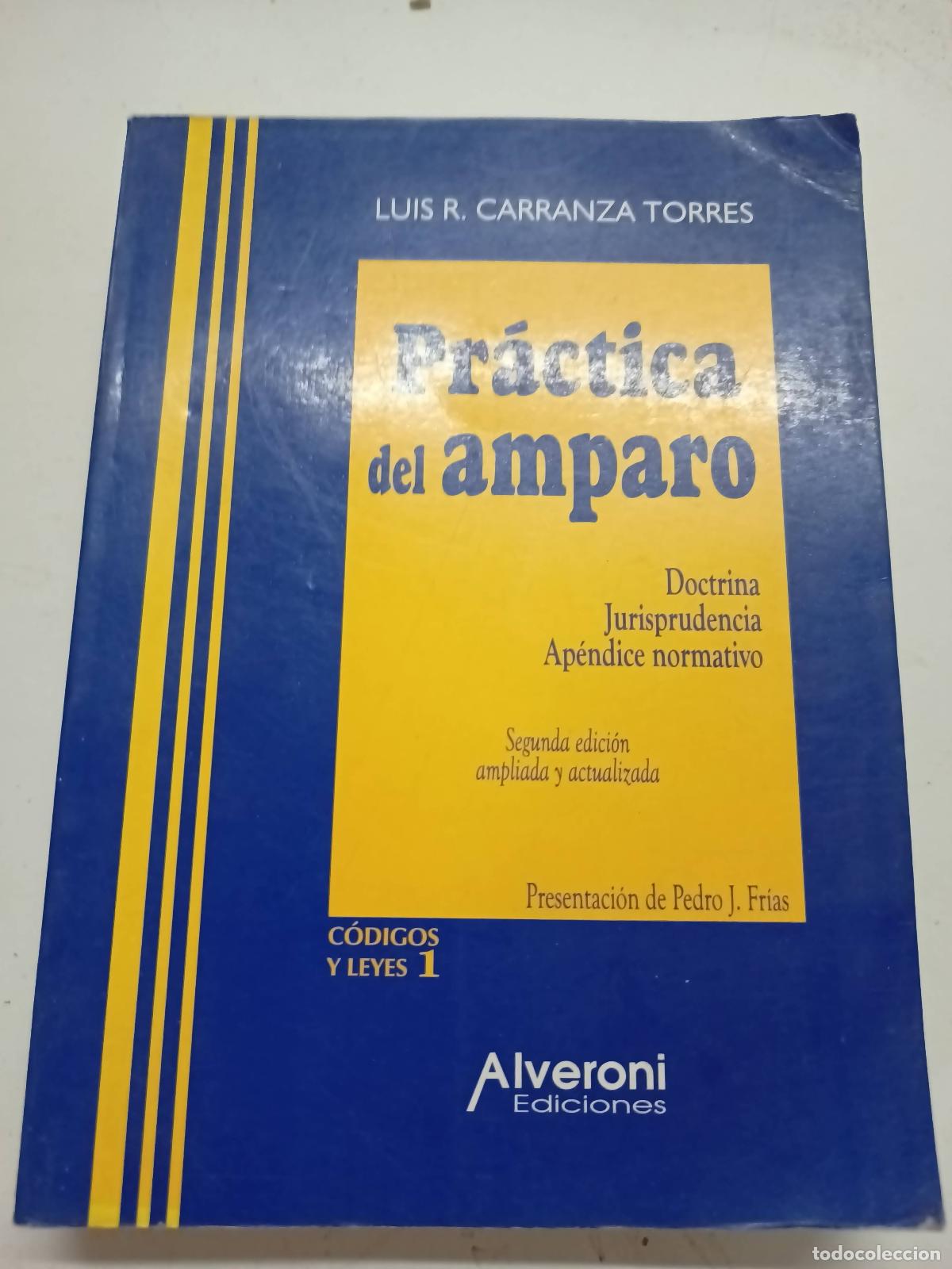 Libri di seconda mano: Practica del Amparo: Doctrina y Jurisprudencia: Apendice Normativo - Luis R. Carranza Torres