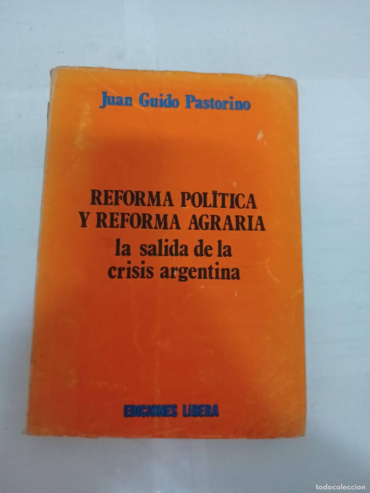 Second hand books: Reforma politica y reforma agraria la salida de la crisis argentina - Juan Guido Pastorino
