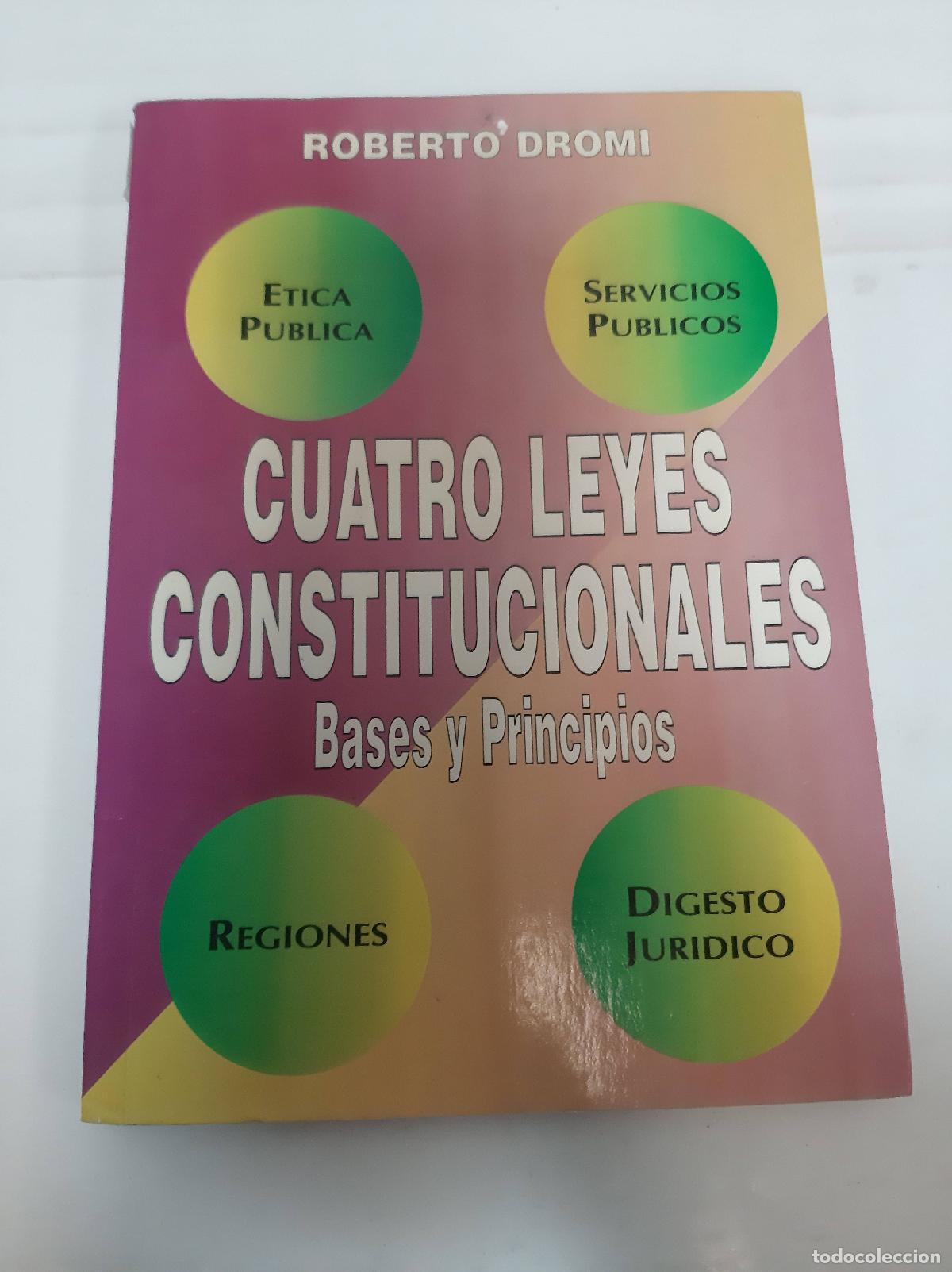 Libri di seconda mano: Cuatro Leyes Constitucionales. Bases y Principios - Dromi, Roberto