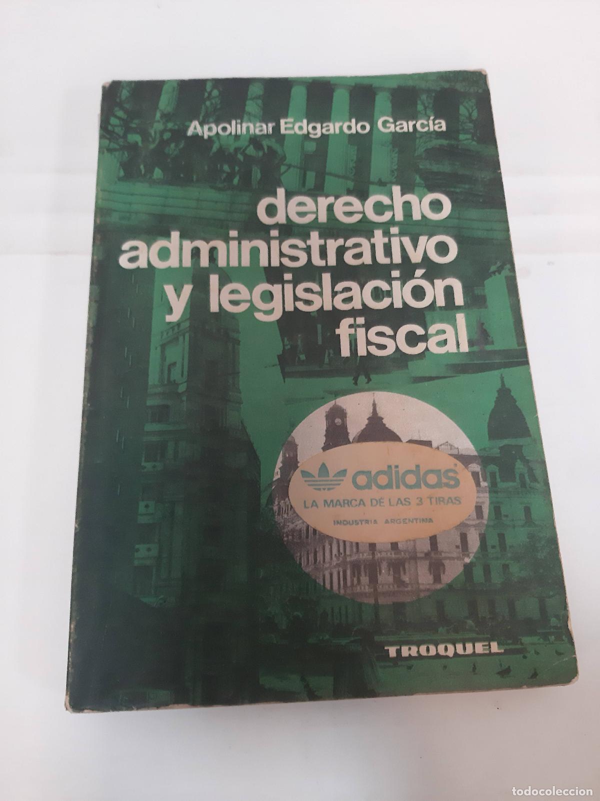 Libri di seconda mano: Derecho administrativo y legislativo fiscal - Apolinar Edgardo Garcia