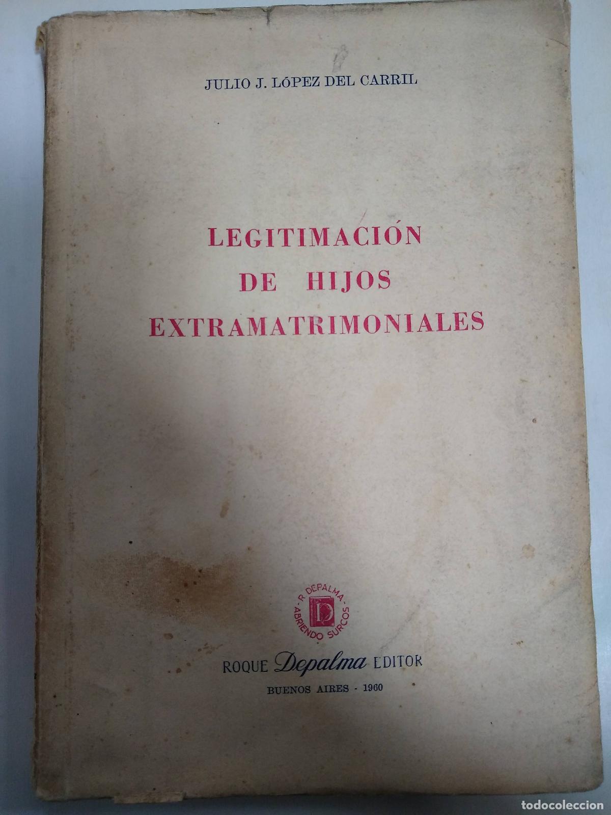 Second hand books: Legitimaci&oacute;n De Hijos Extramatrimoniales - L&oacute;pez Del Carril