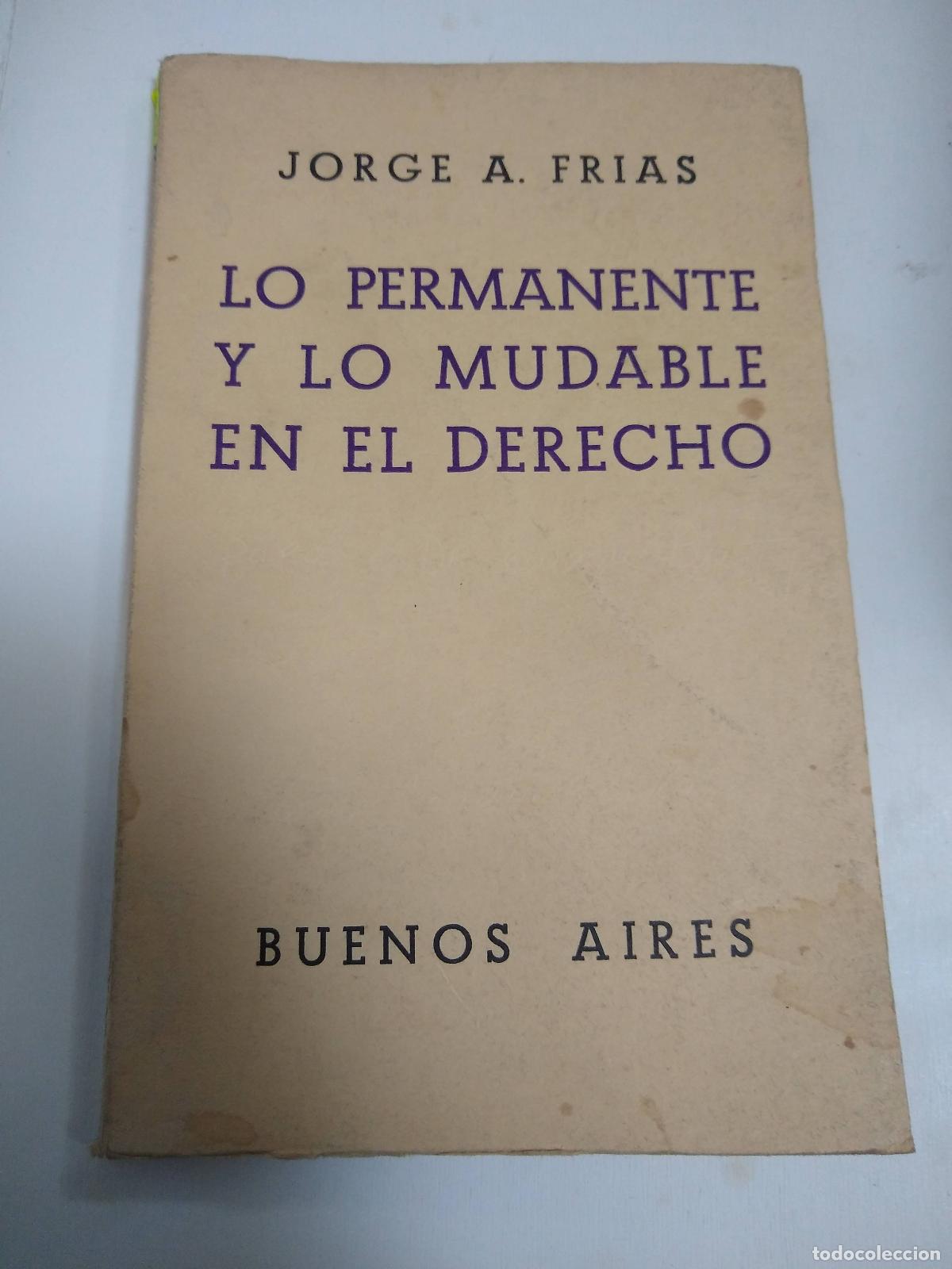 Second hand books: Lo Permanente Y Lo Mudable En El Derecho - Jorge A Frias