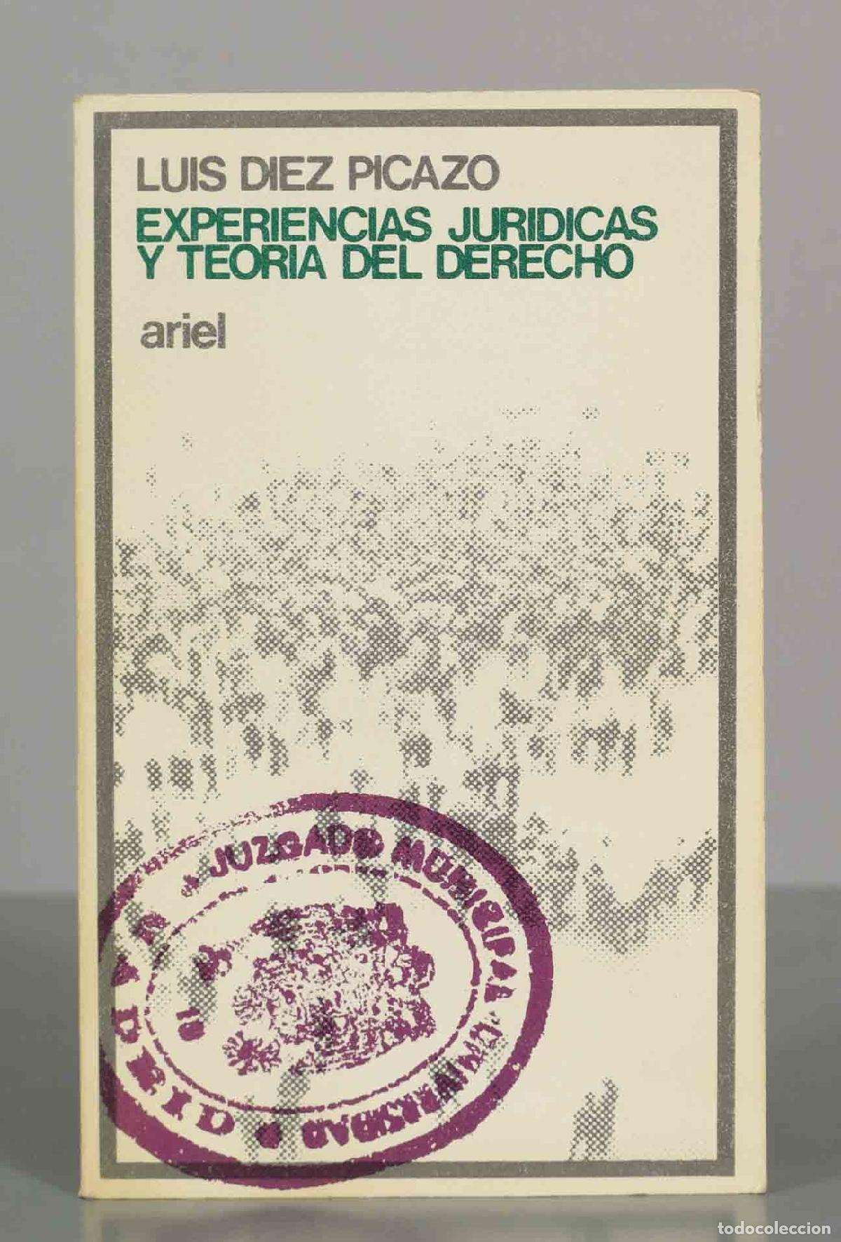 Libros de segunda mano: Experiencias jur&iacute;dicas y teor&iacute;a del Derecho - Luis D&iacute;ez-Picazo - Ariel