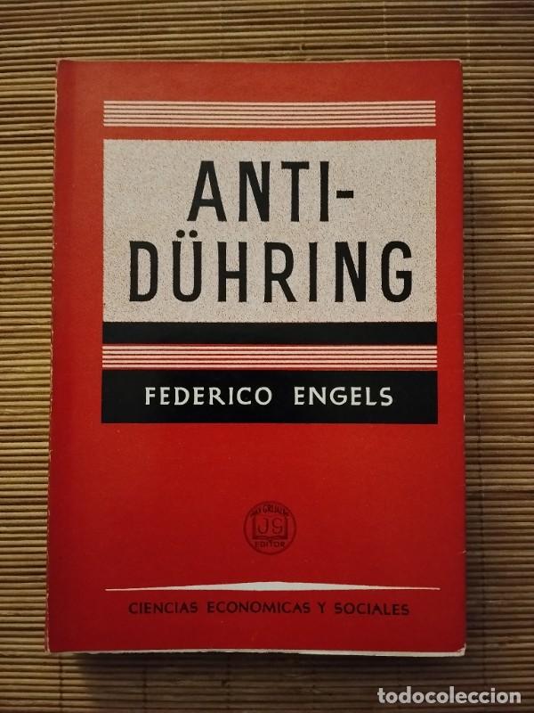 Libros de segunda mano: Anti-D&uuml;hring: La subversi&oacute;n de la ciencia por el se&ntilde;or Eugen D&uuml;hring - F. Engels - Ed. Grijalbo,1964