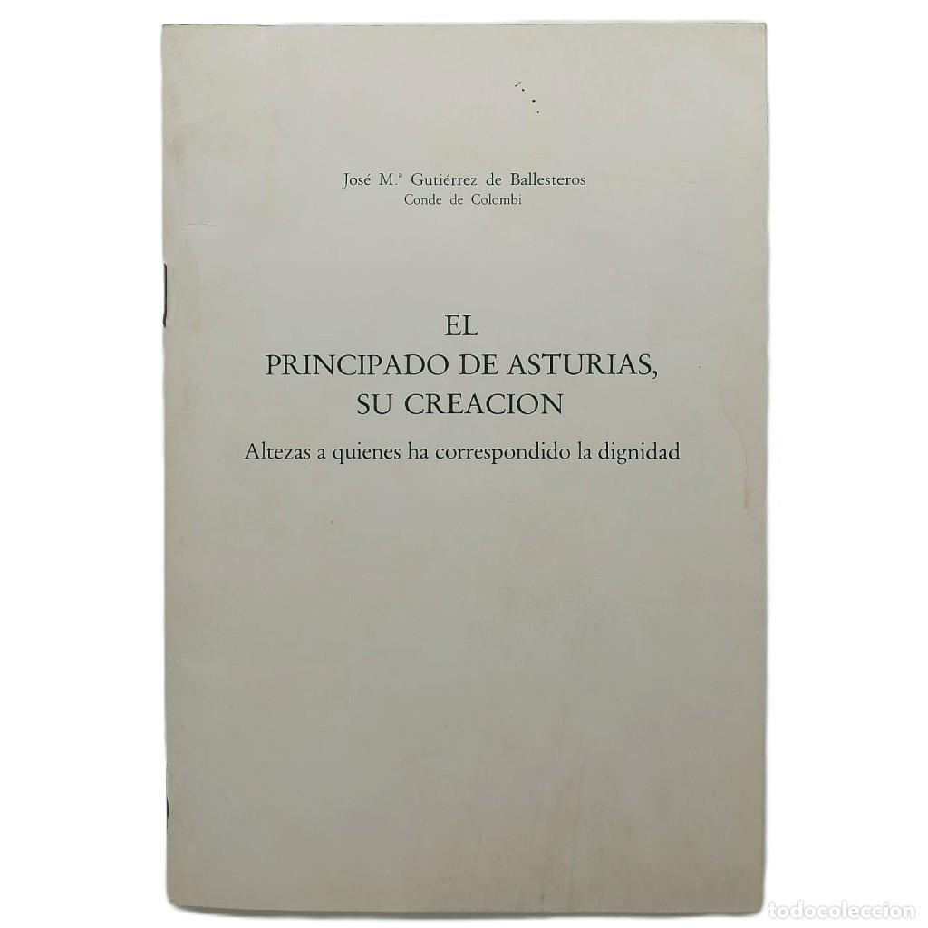 Libri di seconda mano: EL PRINCIPADO DE ASTURIAS, SU CREACI&Oacute;N. Guti&eacute;rrez de Ballesteros, Jose M&ordf; (Dedicado)