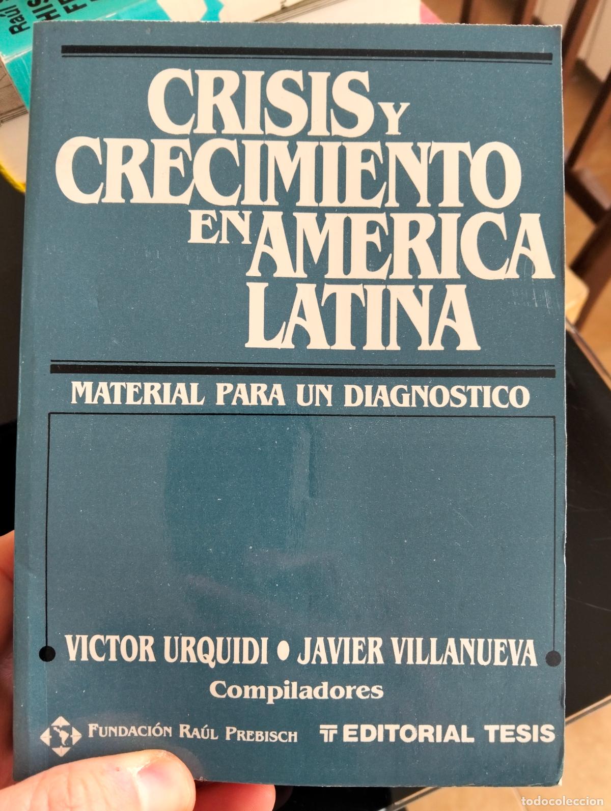 Gebrauchte B&uuml;cher: Economia.Historia. Crisis y Crecimiento en America Latina,V.Urquidi, Tesis,1989 VISITA CATALOGO L54