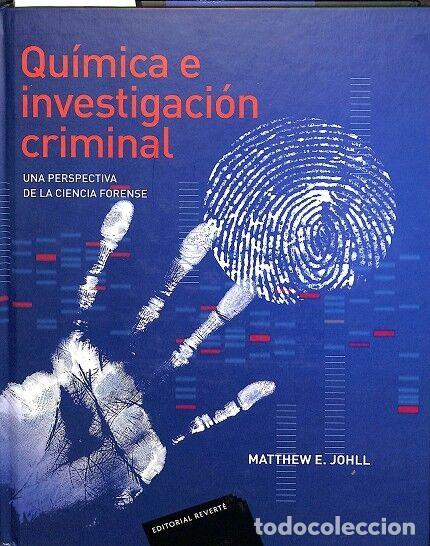 Libri di seconda mano: QU&Iacute;MICA E INVESTIGACI&Oacute;N CRIMINAL - JOHLL, MATTHEW E. - Reverte - 2014