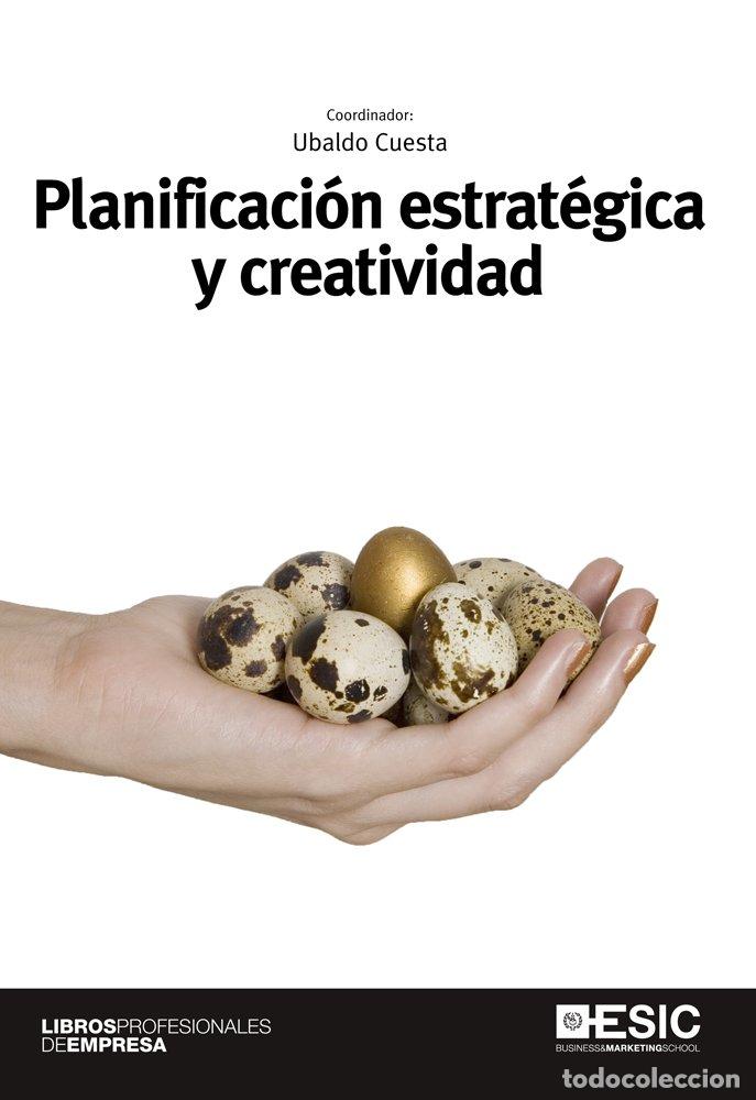 Libros de segunda mano: Planificaci&oacute;n Estrat&eacute;gica y Creatividad - Cuesta Cambra, Ubaldo - Esic Editorial - Libros Profesiona