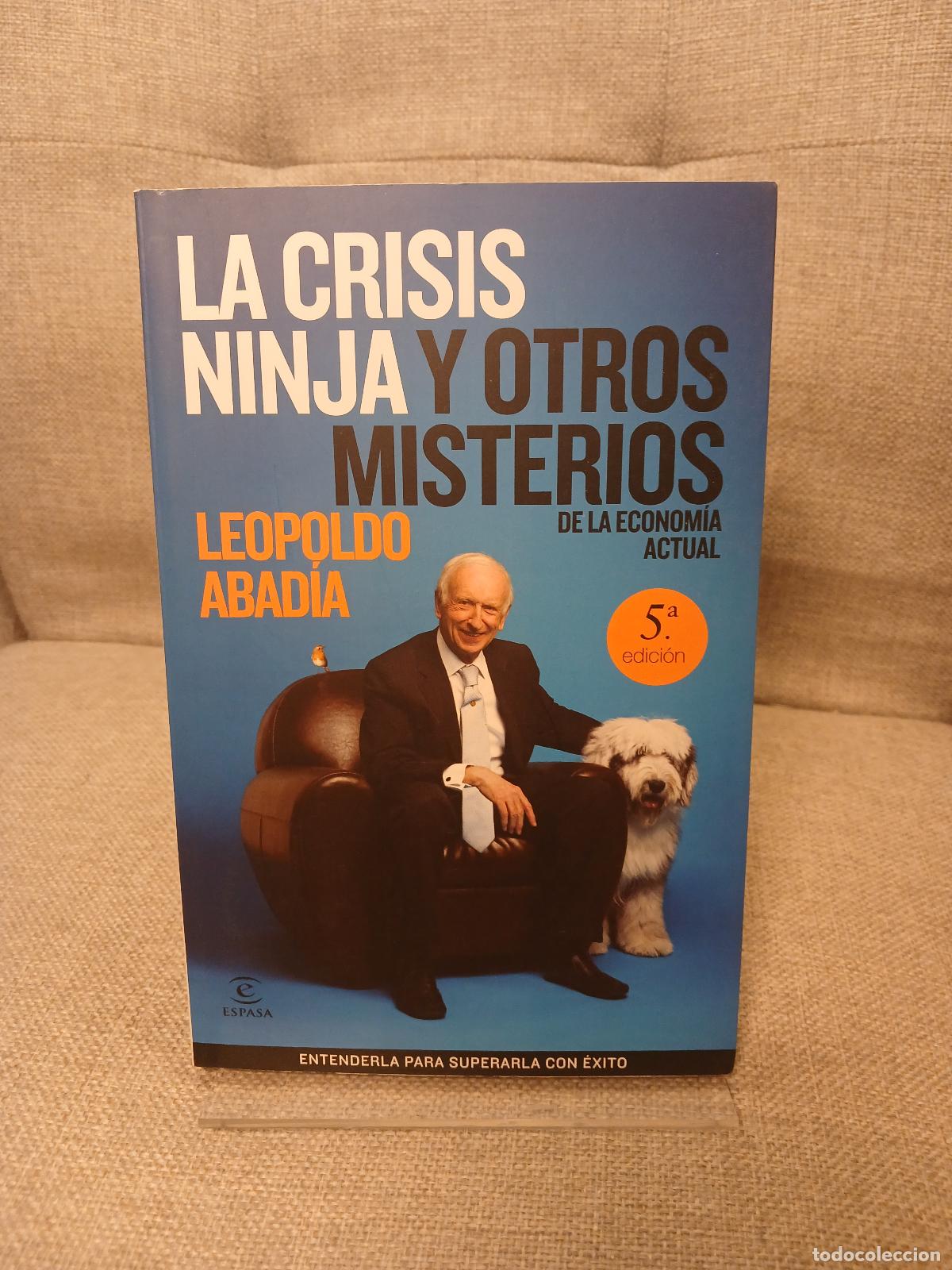 Libri di seconda mano: La crisis ninja y otros misterios de la econom&iacute;a actual - Leopoldo Abad&iacute;a