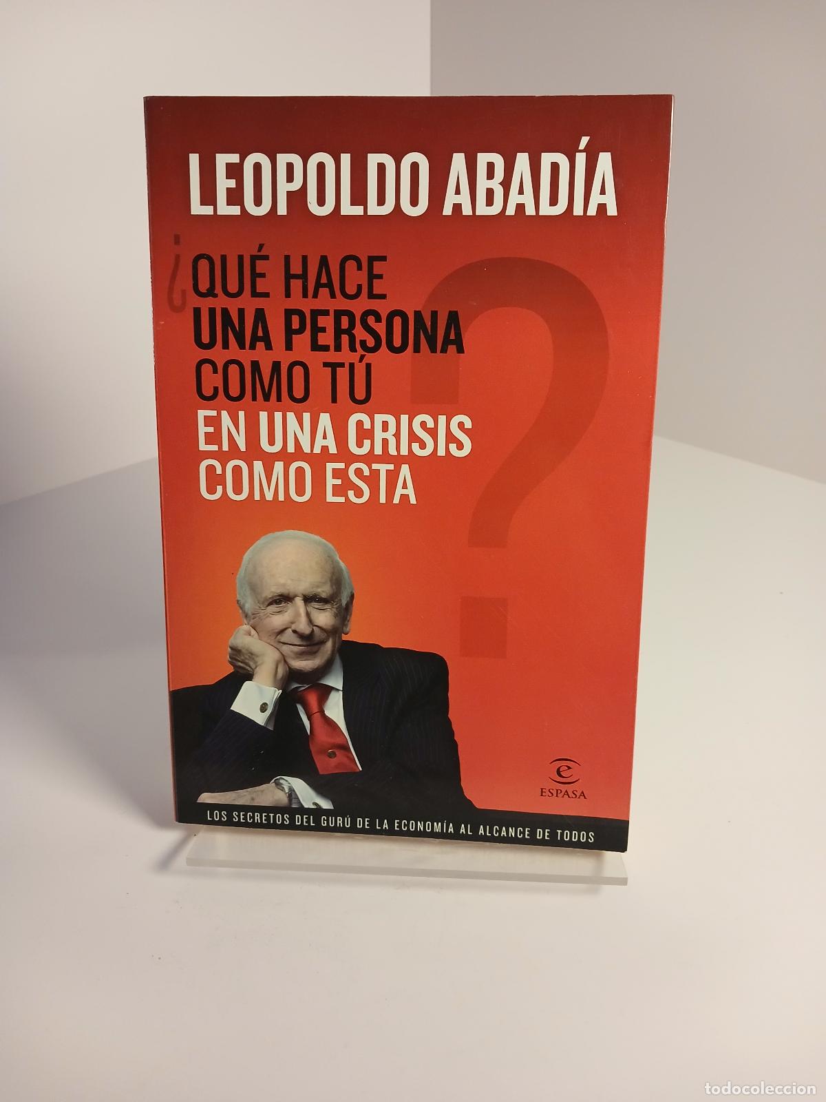 Libri di seconda mano: &iquest;Qu&eacute; hace una persona como t&uacute; en una crisis como esta? - Leopoldo Abad&iacute;a