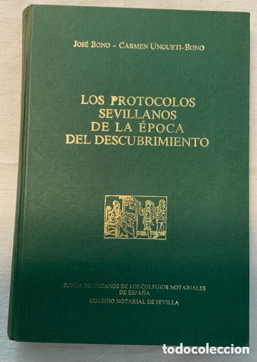 Gebrauchte B&uuml;cher: Los protocolos sevillanos de la &eacute;poca del descubrimiento. J. Bono