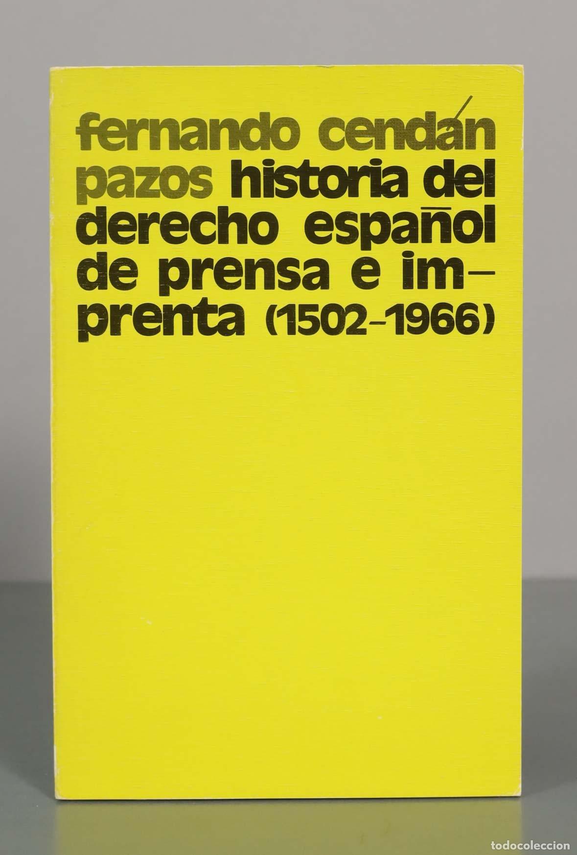 Libros de segunda mano: Historia del derecho espa&ntilde;ol de prensa e imprenta - Fernando Cend&aacute;n Pazos
