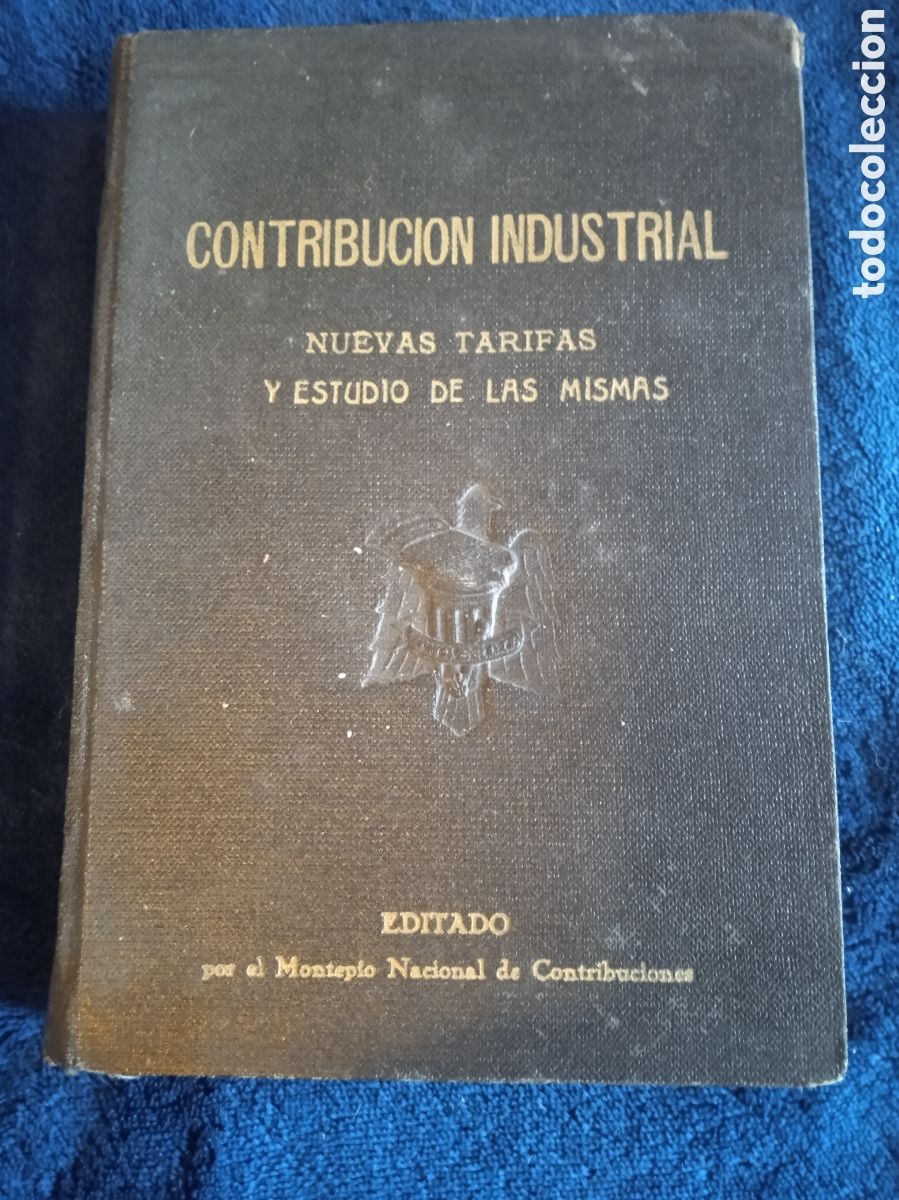 Libros de segunda mano: Contribuci&oacute;n Industrial, Nuevas Tarifas Y Estudio De Las Mismas, / Emiliano Escolar Sobrino -A&Ntilde;OS 40