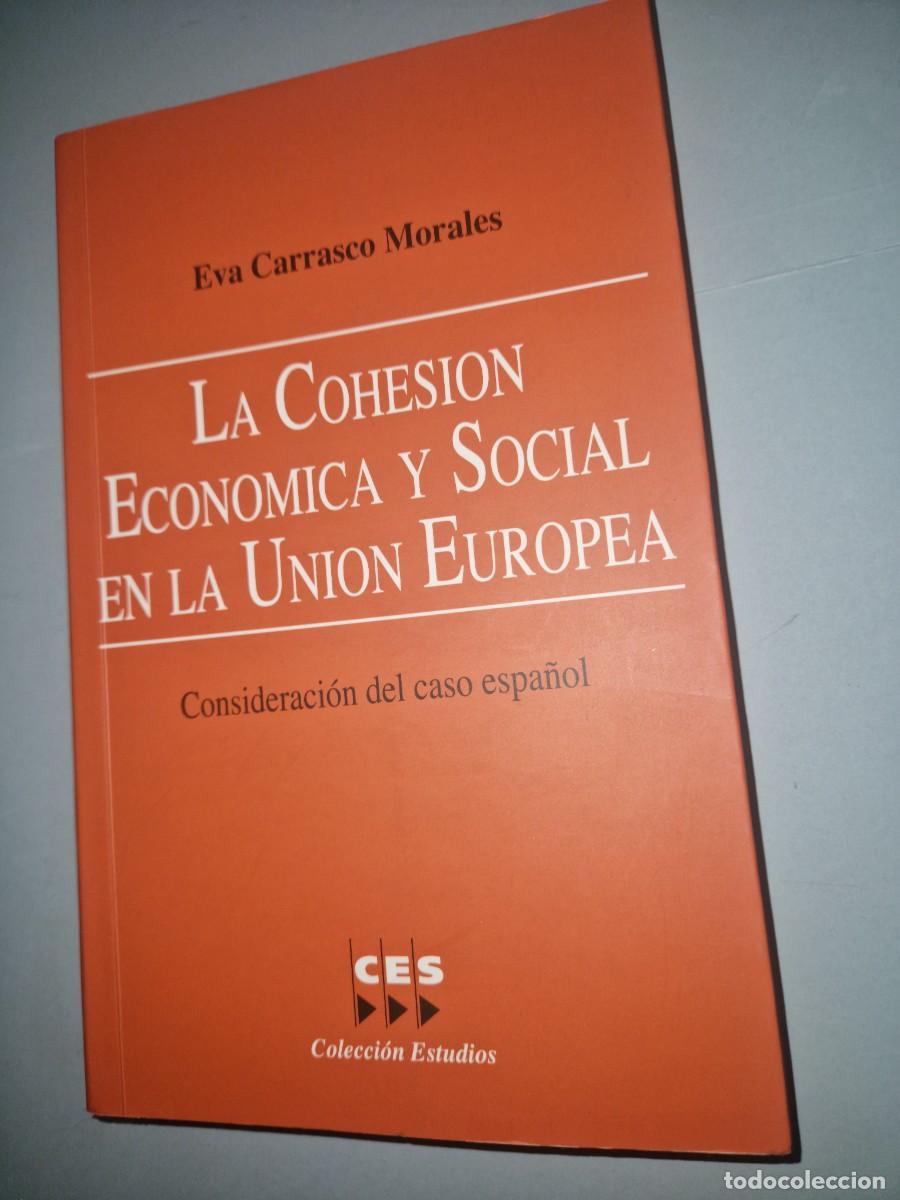 Gebrauchte B&uuml;cher: La cohesi&oacute;n econ&oacute;mica y social en la Uni&oacute;n europea consideraci&oacute;n del caso espa&ntilde;ol/ Eva Carrasco