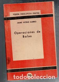 Libros de segunda mano: Operaciones de Bolsa, Jaime Vicens Carrio. Peque&ntilde;a Enciclopedia Pr&aacute;ctica.