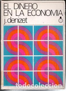 Libros de segunda mano: El dinero en la econom&iacute;a, J. Denizet