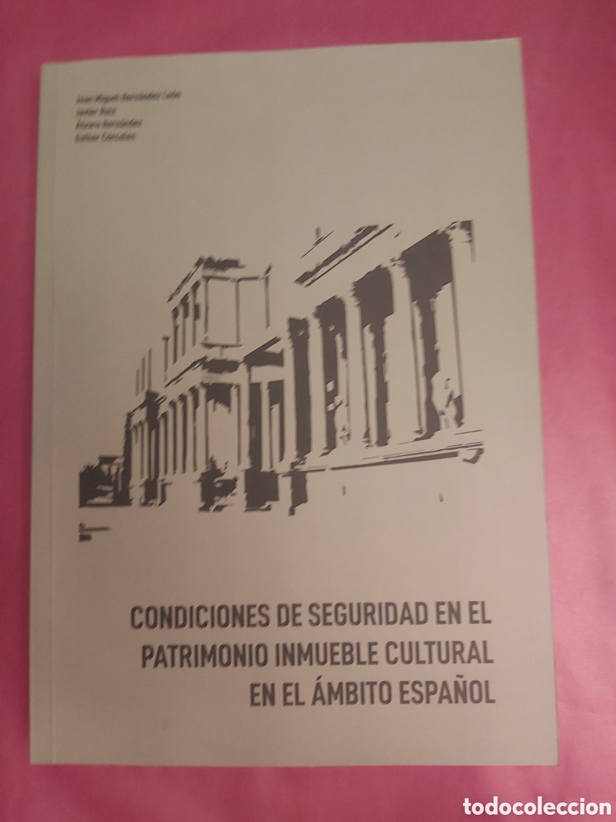 Libros de segunda mano: CONDICIONES DE SEGURIDAD EN EL PATRIMONIO INMUEBLE CULTURAL EN EL &Aacute;MBITO ESPA&Ntilde;OL VVAA 2019