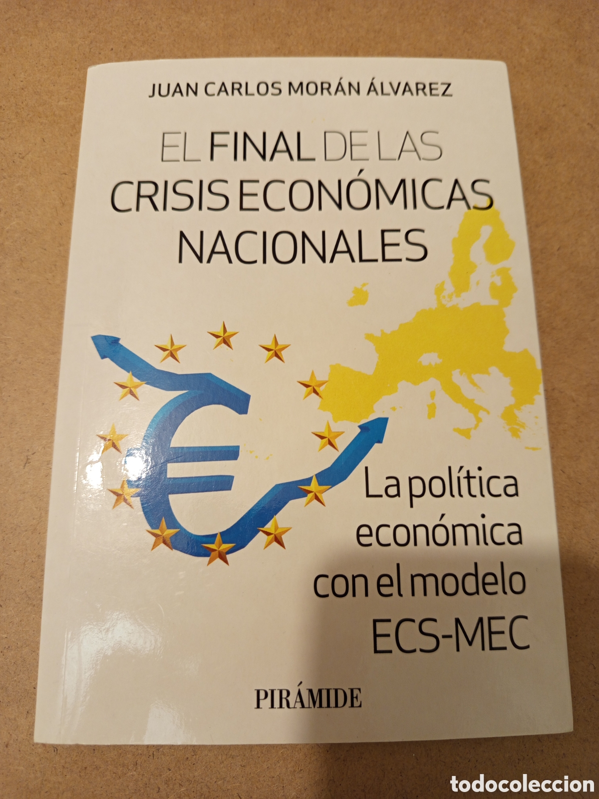 Libros de segunda mano: EL FINAL DE LAS CRISIS ECONOMICAS NACIONALES (JUAN CARLOS MORAN ALVAREZ)