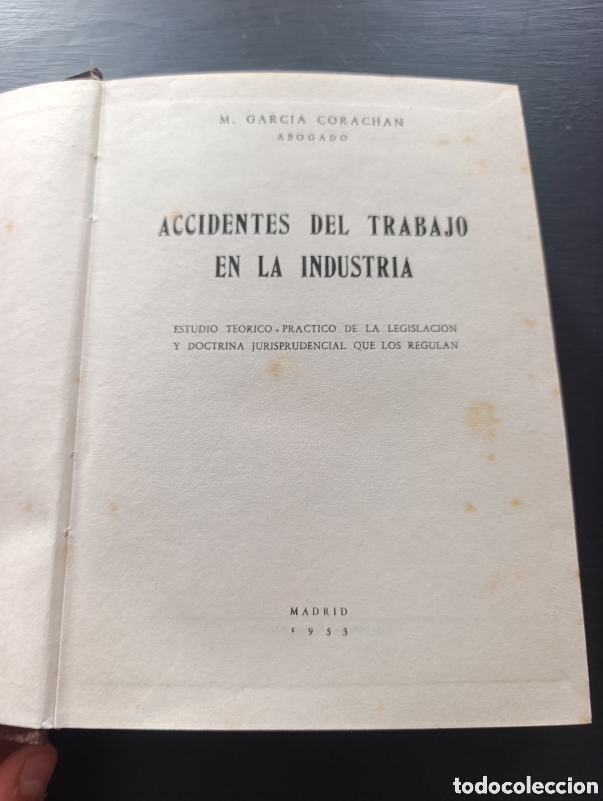 Libros de segunda mano: M. GARCIA CORACHAN ABOGADO ACCIDENTES DEL TRABAJO EN LA INDUSTRIA 1953