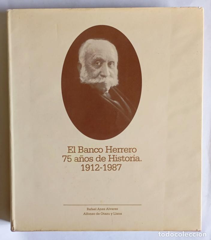 Libros de segunda mano: EL BANCO HERRERO - 75 A&Ntilde;OS DE HISTORIA. 1912-1987 - RAFAEL ANES ALVAREZ Y ALFONSO OTAZU Y LLANA
