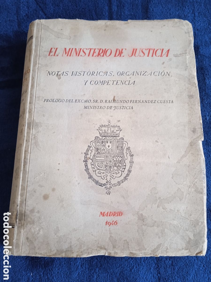 Libros de segunda mano: EL MINISTERIO DE JUSTICIA. NOTAS HISTORICAS, ORGANIZACI&Oacute;N Y COMPETENCIA. -MADRID 1946