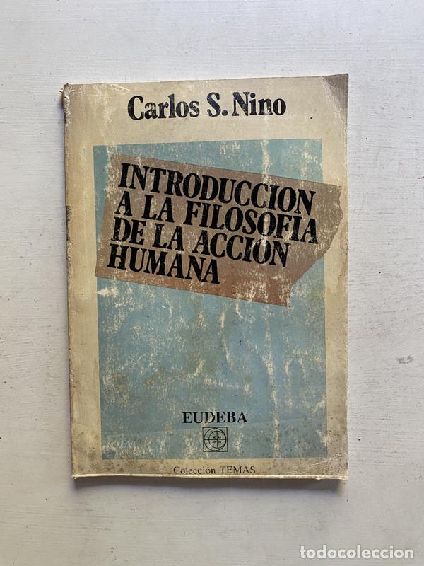 Libros de segunda mano: Introduccion a la filosofia de la accion humana - Nino Carlos S.
