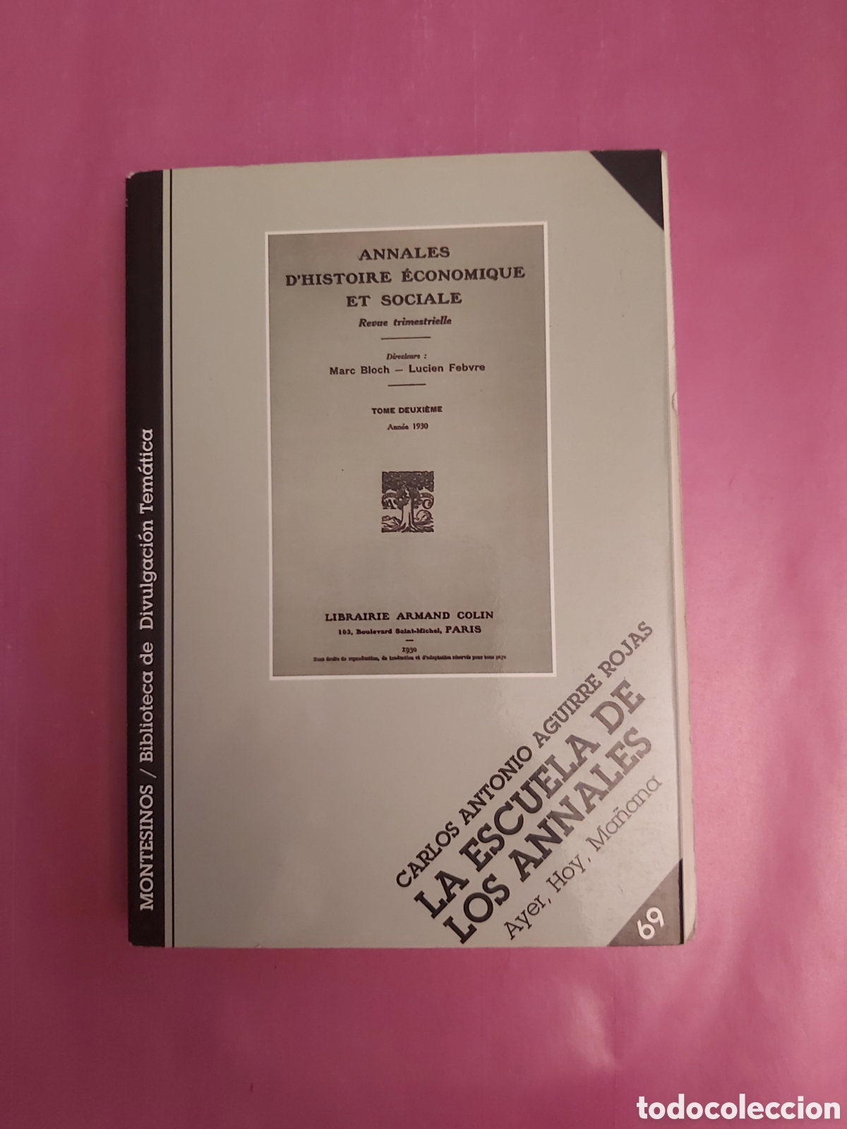 Libros de segunda mano: LA ESCUELA DE LOS ANNALES CARLOS ANTONIO AGUIRRE ROJAS MONTESINOS PRIMERA EDICI&Oacute;N 1999