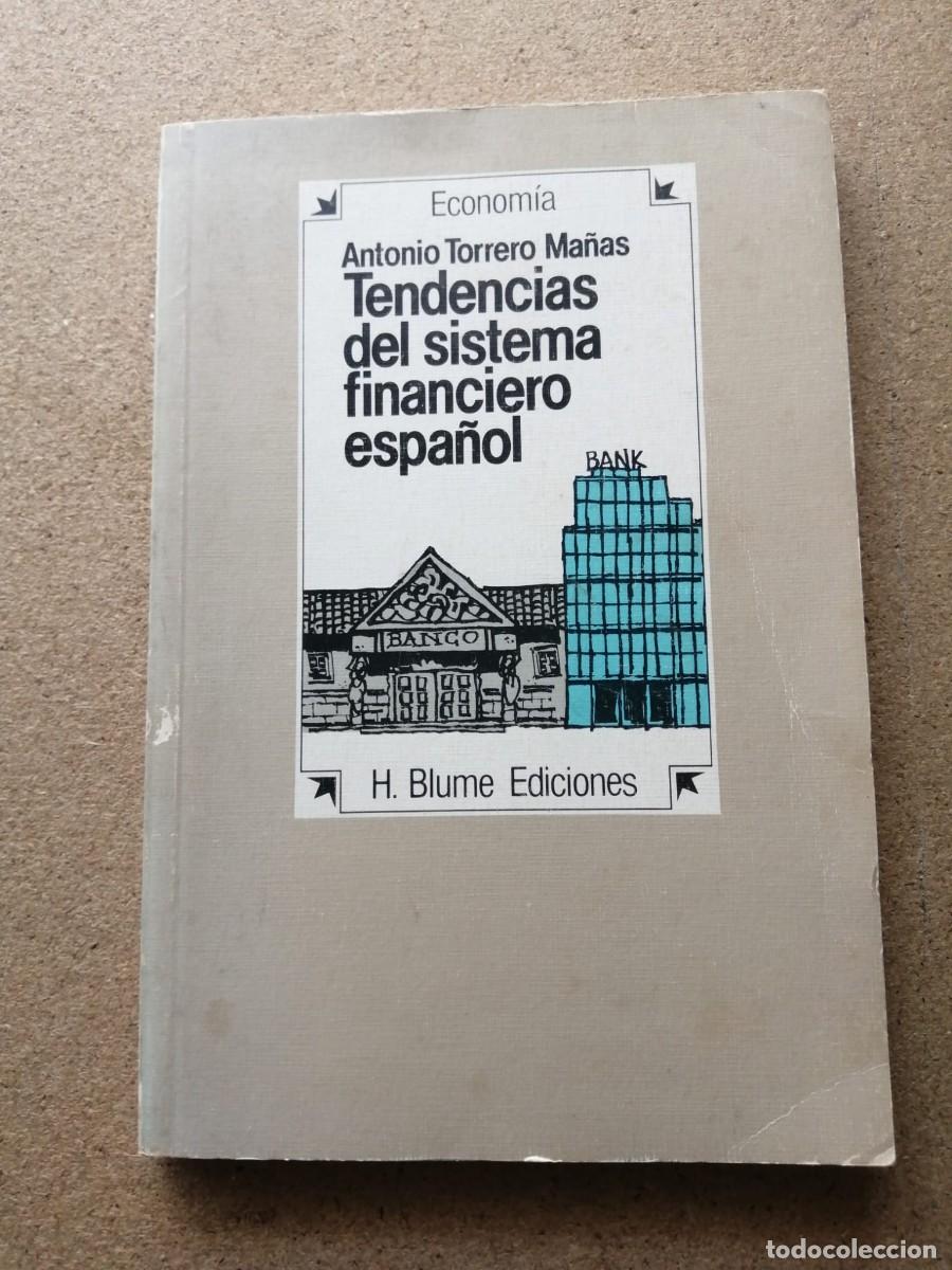 Libros de segunda mano: TENDENCIAS DEL SISTEMA FINANCIERO ESPA&Ntilde;OL (ANTONIO TORRERO MA&Ntilde;AS)
