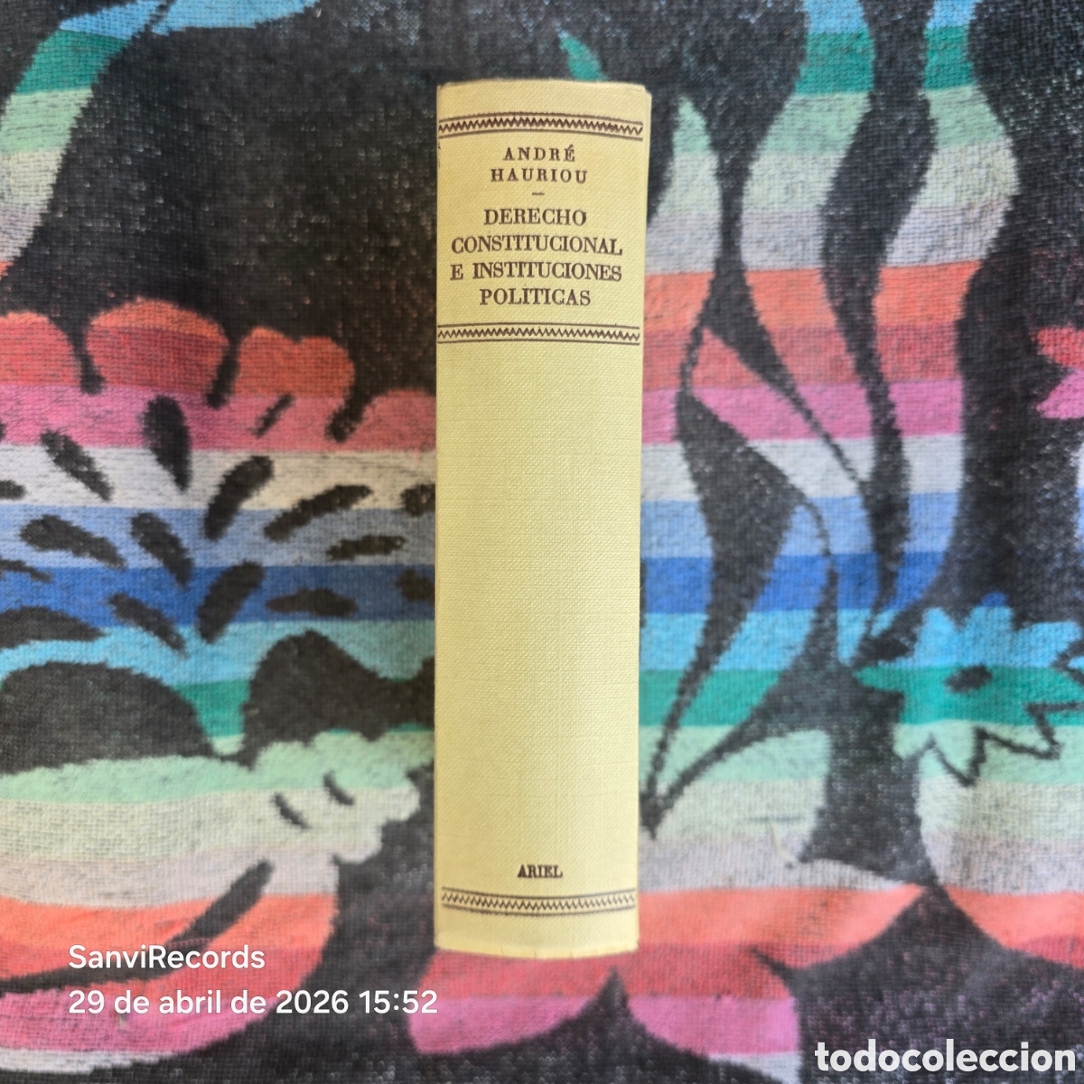 Libros de segunda mano: DERECHO CONSTITUCIONAL E INSTITUCIONES POLITICAS (ANDR&Eacute; HAURIOU) (ARIEL)