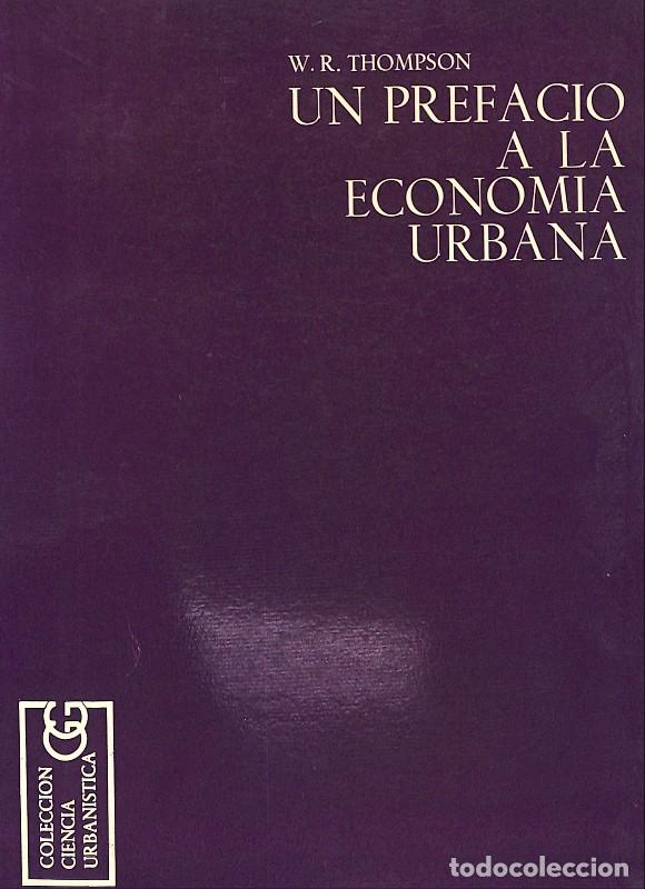Libros de segunda mano: Un prefacio a la econom&iacute;a urbana - W.R. Thompson - Gustavo Gili - Barcelona 1971, 1&ordf; ed. -