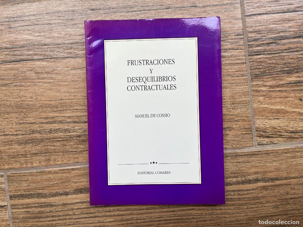 Libros de segunda mano: Frustraciones y desequilibrios contractuales - MANUEL DE COSSIO