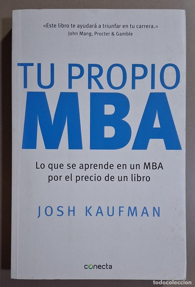 Libros de segunda mano: Tu propio MBA. Josh Kaufman. Conecta 2014. Muy buen estado!