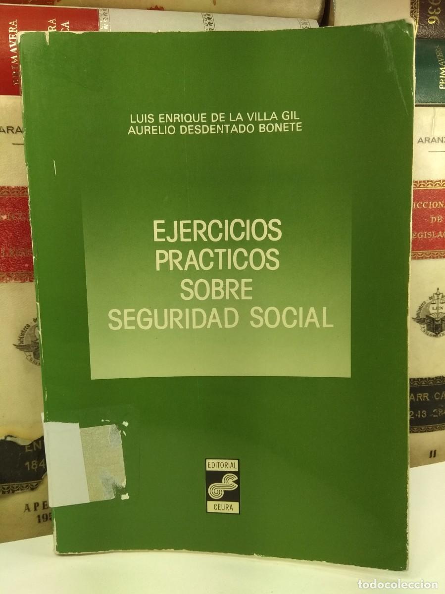 Libros de segunda mano: EJERCICIOS PR&Aacute;CTICOS SOBRE SEGURIDAD SOCIAL. Luis Enrique de la Villa Gil / Aurelio Desdentado Bonet