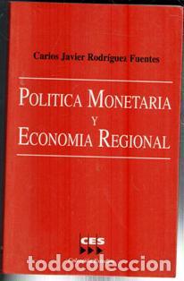 Libros de segunda mano: Pol&iacute;tica Monetaria y Econom&iacute;a Regional, Carlos Javier Rodr&iacute;guez Fuentes.