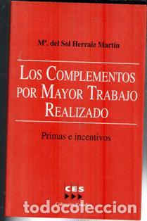 Libros de segunda mano: Los complementos por mayor trabajo realizado, M&ordf; del Sol Herr&aacute;iz Mart&iacute;n