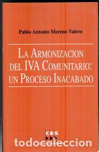 Libros de segunda mano: La armonizaci&oacute;n del IVA Comunitaro: un proceso Inacabado. Pablo Antonio Moreno Valero.