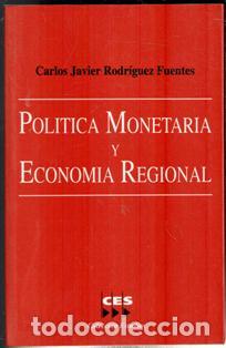 Libros de segunda mano: Pol&iacute;tica Monetaria y Econom&iacute;a Regional, Carlos Javier Rodr&iacute;guez Fuentes.