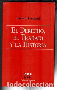 Libros de segunda mano: El Derecho, el Trabajo y la Historia, Umberto Romagnoli