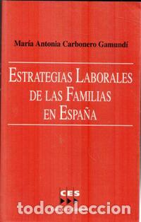 Libros de segunda mano: Estrategias laborales de las familias en Espa&ntilde;a, Mar&iacute;a Antonia Cargonero Gamundi.