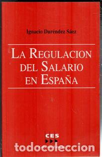 Libros de segunda mano: La regulaci&oacute;n del salario en Espa&ntilde;a, Ignacio Dur&eacute;ndez S&aacute;ez