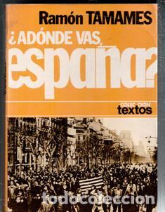 Libros de segunda mano: &iquest;Ad&oacute;nde vas, Espa&ntilde;a? Ram&oacute;n Tamames