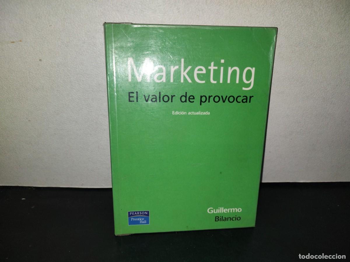 Libros de segunda mano: 216- Marketing. El Valor De Provocar - Guillermo Bilancio